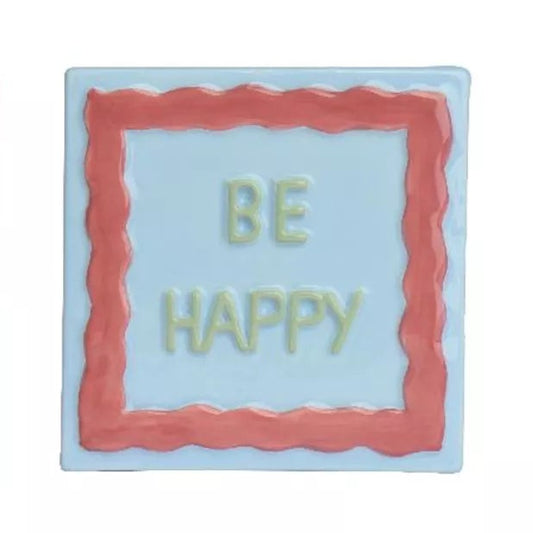 Tegeltje - Be happy - 10x10cm